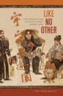 Image for Like No Other: Exceptionalism and Nativism in Early Modern Japan