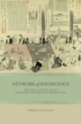 Image for Network of Knowledge: Western Science and the Tokugawa Information Revolution