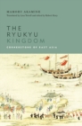 Image for The Ryukyu Kingdom  : cornerstone of East Asia