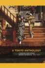 Image for A Tokyo anthology  : literature from Japan&#39;s modern metropolis, 1850-1920
