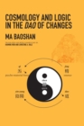 Image for Cosmology and logic in the dao of changes