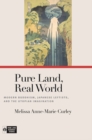 Image for Pure Land, Real World: Modern Buddhism, Japanese Leftists, and the Utopian Imagination
