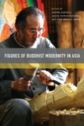 Image for Figures of Buddhist Modernity in Asia