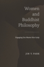 Image for Women and Buddhist Philosophy: Engaging Zen Master Kim Iryop