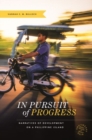 Image for In pursuit of progress  : narratives of development on a Philippine island