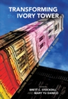 Image for Transforming the Ivory Tower : Challenging Racism, Sexism, and Homophobia in the Academy