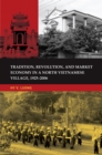 Image for Tradition, Revolution, and Market Economy in a North Vietnamese Village, 1925–2006