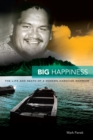 Image for Big Happiness : The Life and Death of a Modern Hawaiian Warrior