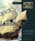 Image for Destiny&#39;s Landfall : A History of Guam, Revised Edition