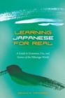 Image for Learning Japanese for Real : A Guide to Grammar, Use, and Genres of the Nihongo World