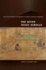Image for The Seven Tengu Scrolls : Evil and the Rhetoric of Legitimacy in Medieval Japanese Buddhism