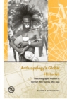 Image for Anthropology’s Global Histories : The Ethnographic Frontier in German New Guinea, 1870–1935