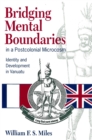 Image for Bridging Mental Boundaries in a Postcolonial Microcosm : Identity and Development in Vanuatu