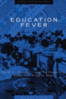 Image for Education Fever : Society, Politics, and the Pursuit of Schooling in South Korea