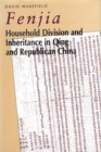 Image for Fenjia : Household Division and Inheritance in Qing and Republican China