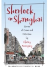 Image for Sherlock in Shanghai : Stories of Crime and Detection by Cheng Xiaoqing