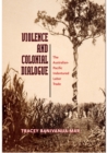 Image for Violence and Colonial Dialogue : The Australian-Pacific Indentured Labor Trade