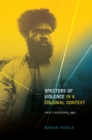 Image for Specters of Violence in a Colonial Context : New Caledonia, 1917