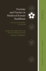 Image for Doctrine and Practice in Medieval Korean Buddhism: The Collected Works of Uich&#39;on