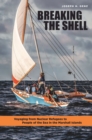 Image for Breaking the Shell : Voyaging from Nuclear Refugees to People of the Sea in the Marshall Islands