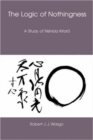 Image for The Logic of Nothingness : A Study of Nishida Kitaro
