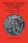 Image for Buddhist Monks and Business Matters : Still More Papers on Monastic Buddhism in India