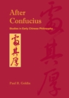 Image for After Confucius: Studies in Early Chinese Philosophy