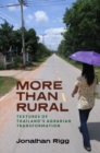 Image for More than Rural : Textures of Thailand&#39;s Agrarian Transformation