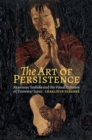 Image for The Art of Persistence : Akamatsu Toshiko and the Visual Cultures of Transwar Japan