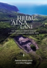 Image for Heiau, ‘Aina, Lani : The Hawaiian Temple System in Ancient Kahikinui and Kaupo, Maui