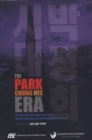 Image for The Park Chung Hee Era : Economic Development and Modernization of the Republic of Korea