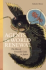 Image for Agents of World Renewal : The Rise of Yonaoshi Gods in Japan