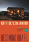 Image for Becoming Brazil : New Fiction, Poetry, and Memoir