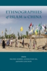 Image for Ethnographies of Islam in China