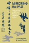 Image for Mirroring the Past : The Writing and Use of History in Imperial China