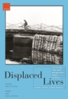 Image for Displaced Lives : Fiction, Poetry, Memoirs, and Plays from Four Continents
