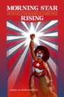 Image for Morning Star rising  : the politics of decolonization in West Papua