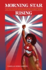 Image for Morning Star rising  : the politics of decolonization in West Papua