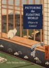 Image for Picturing the floating world  : ukiyo-e in context