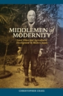 Image for Middlemen of modernity  : local elites and agricultural development in Meiji Japan