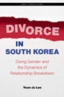 Image for Divorce in South Korea : Doing Gender and the Dynamics of Relationship Breakdown