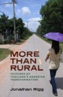 Image for More than rural  : textures of Thailand&#39;s agrarian transformation