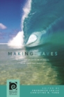 Image for Making waves  : traveling musics in Hawai&#39;i, Asia, and the Pacific