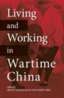 Image for Living and Working in Wartime China