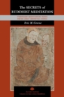 Image for The secrets of Buddhist meditation  : visionary meditation texts from early medieval China