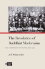 Image for The revolution of Buddhist modernism  : Jodo Shin thought and politics, 1890-1962