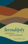 Image for Serendipity : Experience of Pacific Historians