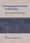 Image for Remapping the World in East Asia : Toward a Global History of the “Ricci Maps”