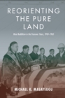 Image for Reorienting the Pure Land : Nisei Buddhism in the Transwar Years, 1943–1965