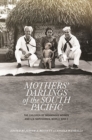 Image for Mothers&#39; darlings of the South Pacific  : the children of Indigenous women and U.S. servicemen, World War II